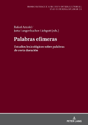 Palabras Efímeras: Estudios Lexicológicos Sobre Palabras de Corta Duración New edition