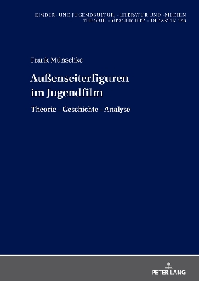 AuÃŸenseiterfiguren im Jugendfilm: Theorie - Geschichte - Analyse