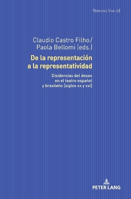 De la representaciÃ³n a la representatividad: Disidencias del deseo en el teatro espanol y brasileno [ siglos XX y XXI]