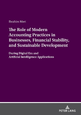 Role of Modern Accounting Practices in Businesses, Financial Stability, and  Sustainable Development: During Digital Era and Artificial Intelligence Applications New edition