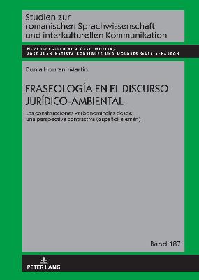 Fraseología En El Discurso Jurídico-Ambiental: Las Construcciones Verbonominales Desde Una Perspectiva Contrastiva  (Español-Alemán) New edition