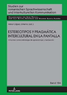 Estereotipos Y Pragmática Intercultural En La Pantalla: El Humor Como Estrategia de Aprendizaje Y Mediación New edition