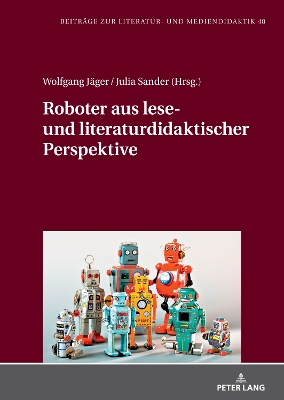 Roboter Aus Lese- Und Literaturdidaktischer Perspektive New edition
