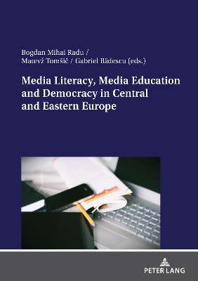 Media Literacy, Media Education and Democracy in Central and Eastern Europe New edition