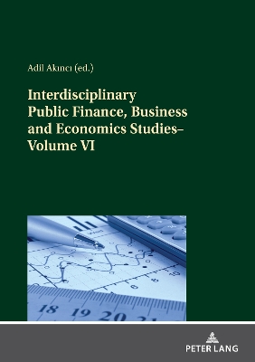 Interdisciplinary Public Finance, Business and Economics StudiesVolume VI New edition