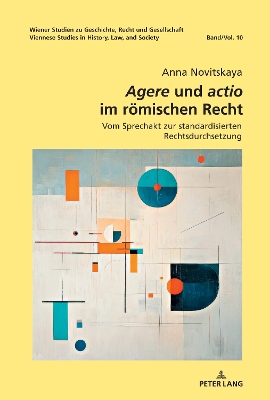 Agere und Actio: Vom Sprechakt zur standardisierten Rechtsdurchsetzung