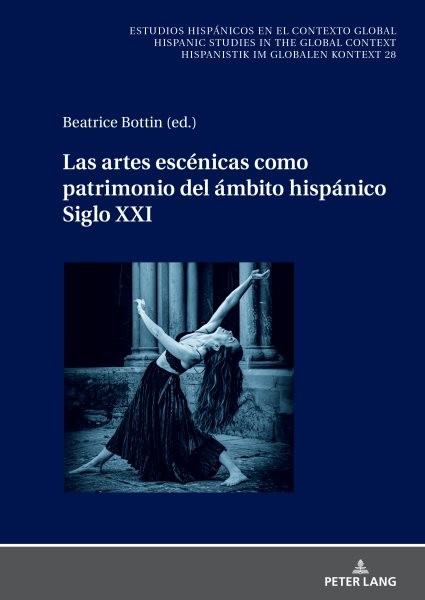 Las artes esceÌnicas como patrimonio del aÌmbito hispaÌnico. Siglo XXI