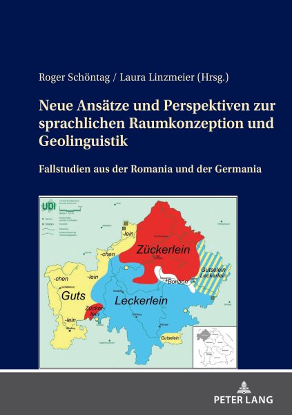 Neue Ansaetze und Perspektiven zur sprachlichen Raumkonzeption und Geolinguistik: Fallstudien aus der Romania und der Germania