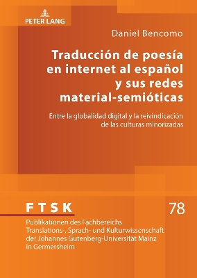 Traducción de poesía en internet al español y sus redes material-semióticas: Entre la globalidad digital y la reivindicación de las culturas minorizadas New edition