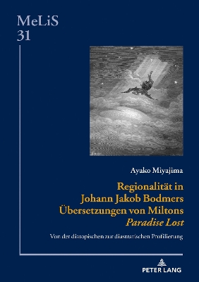 Regionalitaet in Johann Jakob Bodmers Uebersetzungen von Miltons Â«Paradise LostÂ»: Von der diatopischen zur diastratischen Profilierung