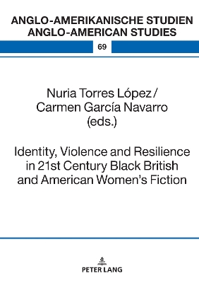 Identity, Violence and Resilience in 21st Century Black British and American Women's Fiction