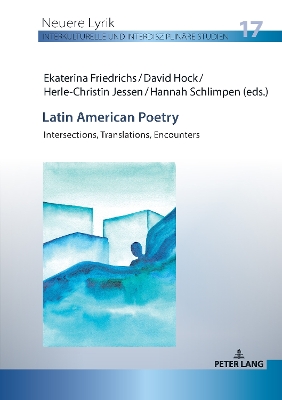 Latin American Poetry: Intersections, Translations, Encounters New edition