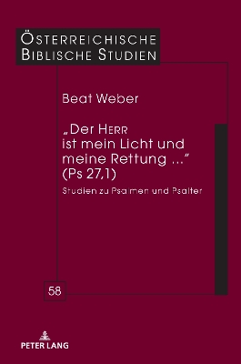  Der HERR ist mein Licht und meine Rettung ...&quote; (Ps 27,1): Studien zu Psalmen und Psalter