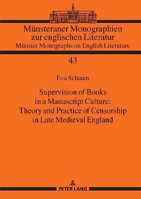 Supervision of Books in a Manuscript Culture: Theory and Practice of  Censorship in Late Medieval England New edition