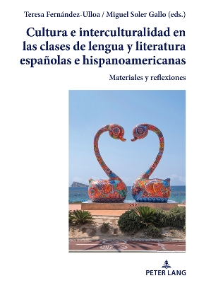 Cultura e interculturalidad en las clases de lengua y literatura espanolas e hispanoamericanas: Materiales y reflexiones