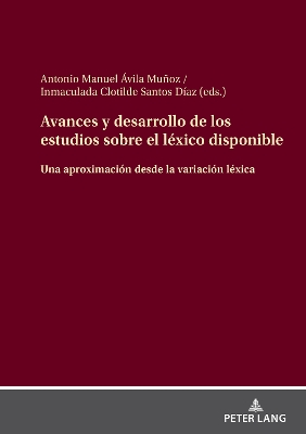 Avances y desarrollo de los estudios sobre el lÃ©xico disponible: Una aproximacion desde la variacion lexica