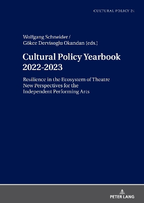 Cultural Policy Yearbook 2022-2023 Resilience in the Ecosystem of Theatre: New Perspectives for the Independent Performing Arts New edition