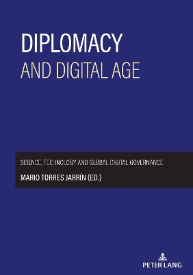 Diplomacy and digital age: Science, technology and global digital governance New edition
