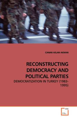 Reconstructing Democracy and Political Parties