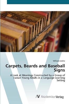 Carpets, Beards and Baseball Signs