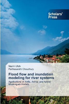 Flood flow and inundation modeling for river systems