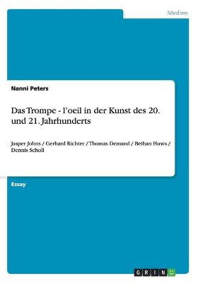 Trompe - l'oeil in der Kunst des 20. und 21. Jahrhunderts: Jasper Johns / Gerhard Richter / Thomas Demand / Bethan Huws / Dennis Scholl