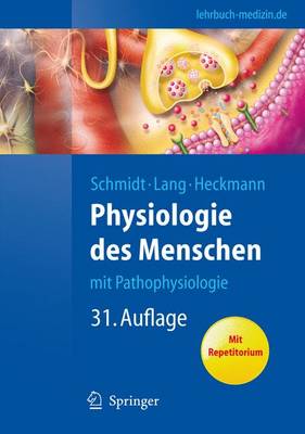 Physiologie Des Menschen: Mit Pathophysiologie 31st 31. Aufl. 2011 ed.