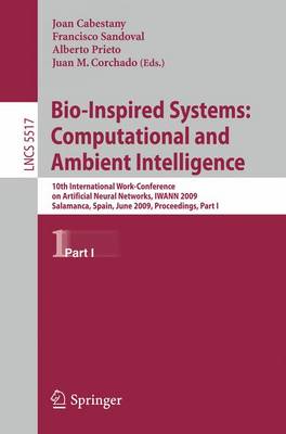 Bio-Inspired Systems: Computational and Ambient Intelligence: 10th International Work-Conference on Artificial Neural Networks, IWANN 2009, Salamanca, Spain, June 10-12, 2009. Proceedings, Part I
