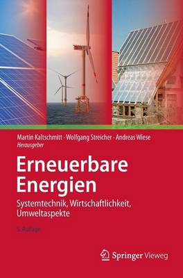 Erneuerbare Energien: Systemtechnik, Wirtschaftlichkeit, Umweltaspekte