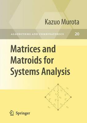 Matrices and Matroids for Systems Analysis 1st ed. 2000. 2nd printing 2009