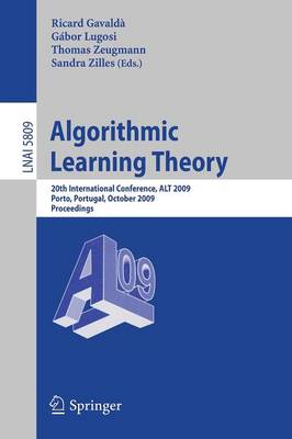 Algorithmic Learning Theory: 20th International Conference, ALT 2009, Porto, Portugal, October 3-5, 2009, Proceedings