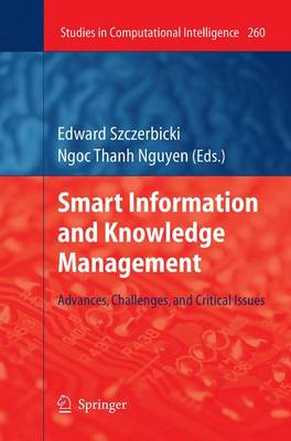 Smart Information and Knowledge Management: Advances, Challenges, and Critical Issues 2010 ed.