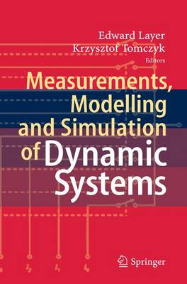 Measurements, Modelling and Simulation of  Dynamic Systems 2010 ed.