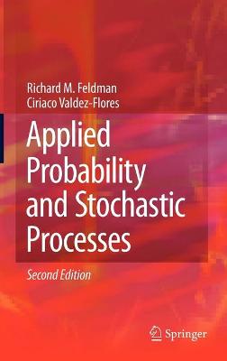Applied Probability and Stochastic Processes 2nd ed. 2010