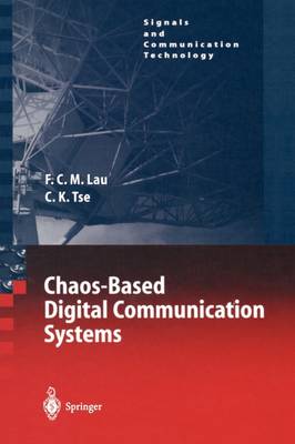 Chaos-Based Digital Communication Systems: Operating Principles, Analysis Methods, and Performance Evaluation Softcover reprint of hardcover 1st ed. 2003