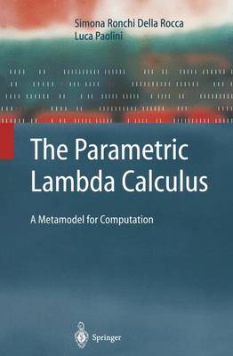 Parametric Lambda Calculus: A Metamodel for Computation Softcover reprint of hardcover 1st ed. 2004