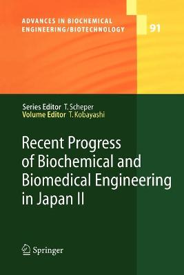 Recent Progress of Biochemical and Biomedical Engineering in Japan II Softcover reprint of the original 1st ed. 2004