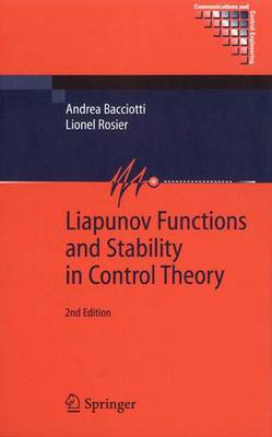 Liapunov Functions and Stability in Control Theory Second Edition 2005