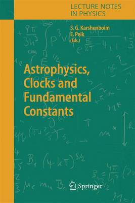 Astrophysics, Clocks and Fundamental Constants Softcover reprint of hardcover 1st ed. 2004