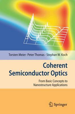 Coherent Semiconductor Optics: From Basic Concepts to Nanostructure Applications 1st ed. Softcover of orig. ed. 2007