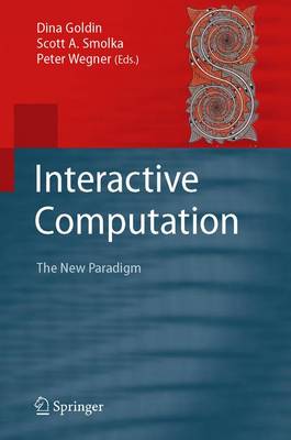 Interactive Computation: The New Paradigm Softcover reprint of hardcover 1st ed. 2006