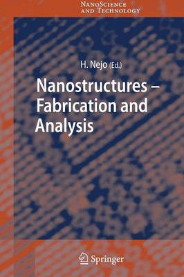 Nanostructures: Fabrication and Analysis Softcover reprint of hardcover 1st ed. 2007