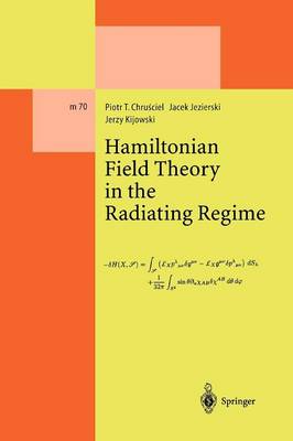 Hamiltonian Field Theory in the Radiating Regime Softcover reprint of the original 1st ed. 2002
