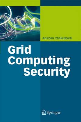 Grid Computing Security Softcover reprint of hardcover 1st ed. 2007