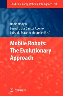Mobile Robots: The Evolutionary Approach Softcover reprint of hardcover 1st ed. 2007