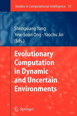 Evolutionary Computation in Dynamic and Uncertain Environments Softcover reprint of hardcover 1st ed. 2007