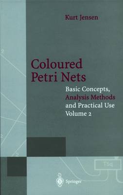 Coloured Petri Nets: Basic Concepts, Analysis Methods and Practical Use. Volume 2 1st ed. Softcover of orig. ed. 1995