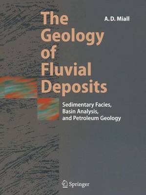 Geology of Fluvial Deposits: Sedimentary Facies, Basin Analysis, and Petroleum Geology 1st ed. Softcover of orig. ed. 1996