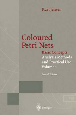 Coloured Petri Nets: Basic Concepts, Analysis Methods and Practical Use. Volume 1 Softcover reprint of hardcover 2nd ed. 1996