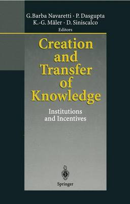 Creation and Transfer of Knowledge: Institutions and Incentives Softcover reprint of hardcover 1st ed. 1998
